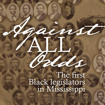 Against All Odds: The First Black Legislators in Mississippi digital exhibit